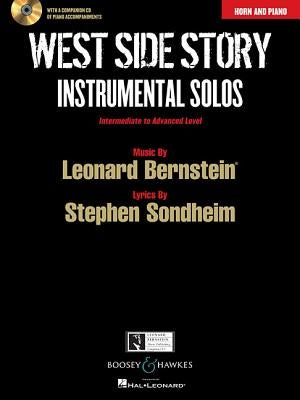 West Side Story Instrumental Solos: Arranged for Horn in F and Piano with a CD of Piano Accompaniments by Bernstein, Leonard