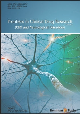 Frontiers in Clinical Drug Research: CNS and Neurological Disorders: Volume 2 by Rahman, Atta Ur