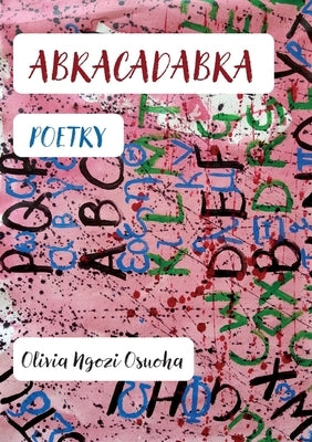 Abracadabra by Osuoha, Olivia Ngozi