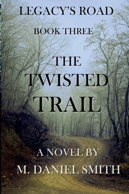 The Twisted Trail by Smith, M. Daniel