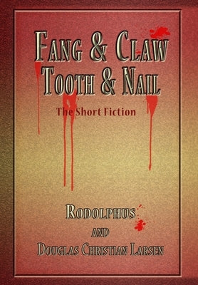 Fang & Claw - Tooth & Nail by Larsen, Douglas Christian
