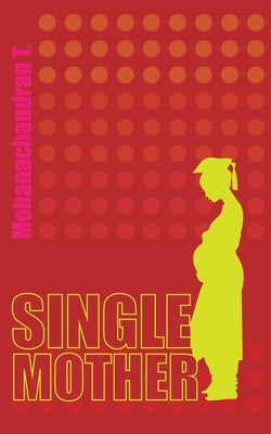 Single Mother by T, Mohanachandran