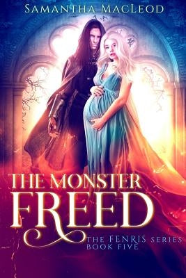 The Monster Freed by MacLeod, Samantha