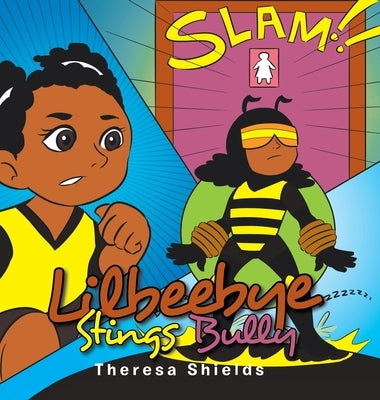 Lilbeebye Stings Bully by Shields, Theresa