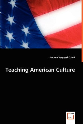 Teaching American Culture by Vargyasi-Dávid, Andrea