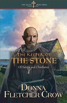 The Keeper of the Stone: Of Saints and Chieftains by Fletcher Crow, Donna