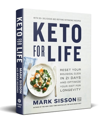 Keto for Life: Reset Your Biological Clock in 21 Days and Optimize Your Diet for Longevity by Sisson, Mark