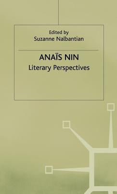 Anais Nin: Literary Perspectives by Nalbantian, Suzanne