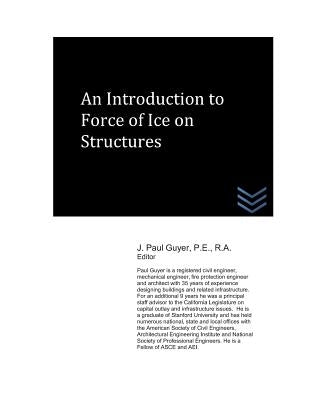 An Introduction to Force of Ice on Structures by Guyer, J. Paul