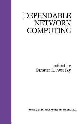 Dependable Network Computing by Avresky, Dimiter R.