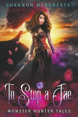To Stop A Fae by McRoberts, Shannon