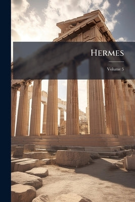 Hermes; Volume 5 by Anonymous