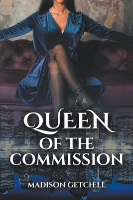 Queen of the Commission by Getchell, Madison