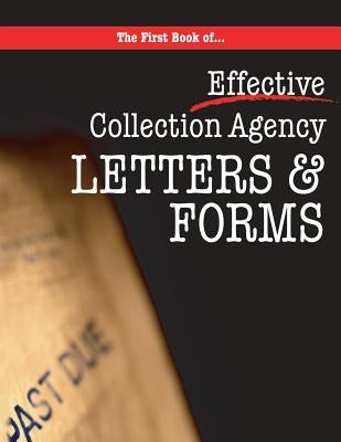 The First book of Collection Agency Letters and Forms: Part of the Collecting Money Series by Dunn, Michelle