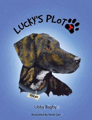 Lucky's Plott: A Plott Hound Tale by Bagby, Libby