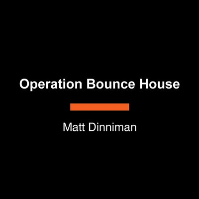 Operation Bounce House by Dinniman, Matt