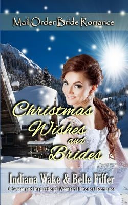 Christmas Wishes and Brides by Fiffer, Belle