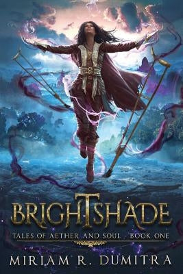 Brightshade by Dumitra, Miriam R.