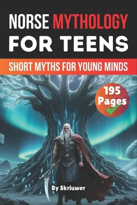 Norse Mythology Book For Teens: Short Myths for Young Minds by Auke