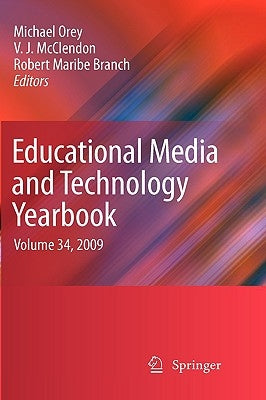 Educational Media and Technology Yearbook: Volume 34, 2009 by Orey, Michael