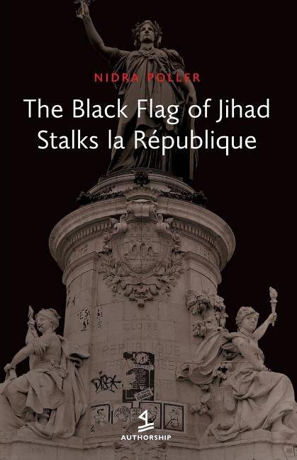 The Black Flag of Jihad Stalks La Republique by Poller, Nidra