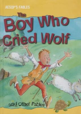 The Boy Who Cried Wolf and Other Fables by Parker, Victoria