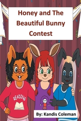 Honey and The Beautiful Bunny Contest by Coleman, Kandis