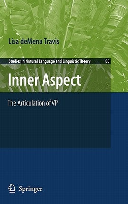 Inner Aspect: The Articulation of VP by Travis, Lisa Demena