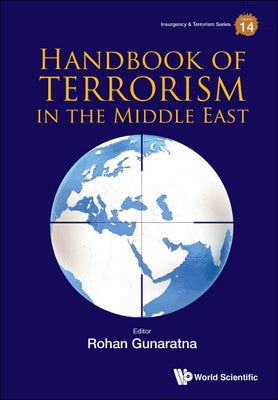 Handbook of Terrorism in the Middle East by Gunaratna, Rohan