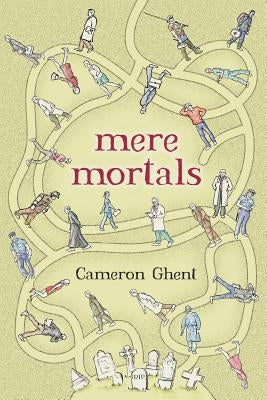 mere mortals by Ghent M. D., Cameron Neil