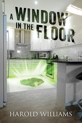 A Window In The Floor by Williams, Harold