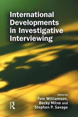 International Developments in Investigative Interviewing by Williamson, Tom