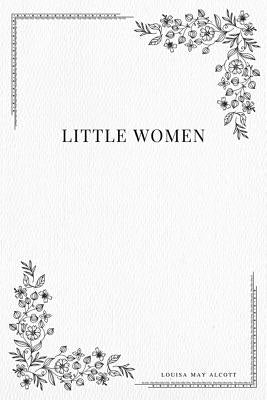 Little Women by Alcott, Louisa May