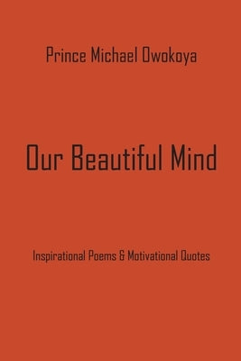 Our Beautiful Mind by Owokoya, Prince Michael