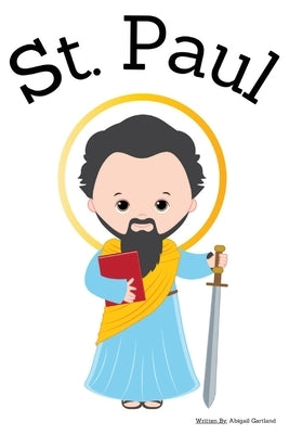 St. Paul - Children's Christian Book - Lives of the Saints by Gartland, Abigail