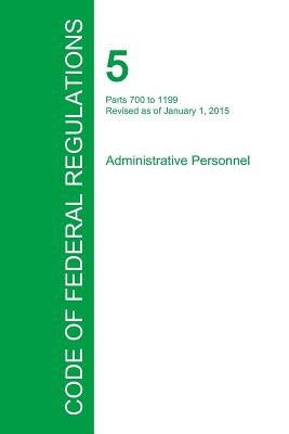 Code of Federal Regulations Title 5, Volume 2, January 1, 2015 by Office of the Federal Register