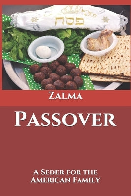 Passover: A Seder for the American Family by Zalma