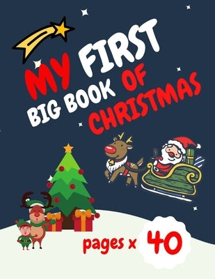 My First Big Book of Christmas: Santa Claus, Elves, Christmas Tree, Ginger Bread and more beautiful coloring pages for your child Feel the magic! by Creators, Sm