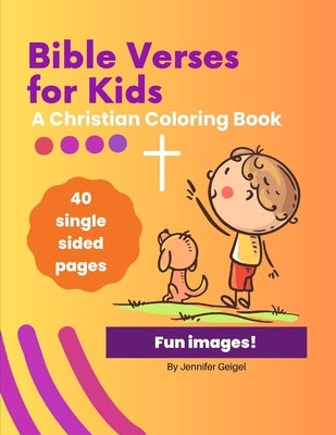 Bible Verses for Kids: A Christian Coloring Book by Geigel, Jennifer