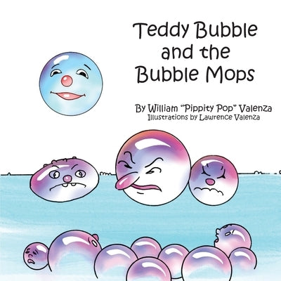Teddy Bubble And The Bubble Mops by Valenza, William