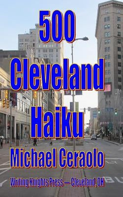 500 Cleveland Haiku by Ceraolo, Michael