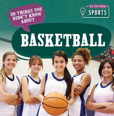 20 Things You Didn't Know about Basketball by Lake, Theia