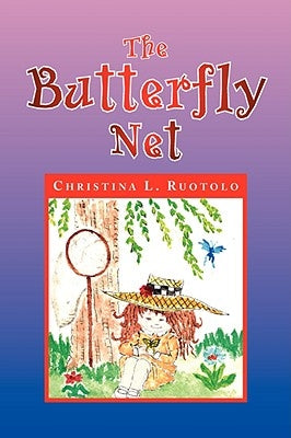 The Butterfly Net by Ruotolo, Christina L.