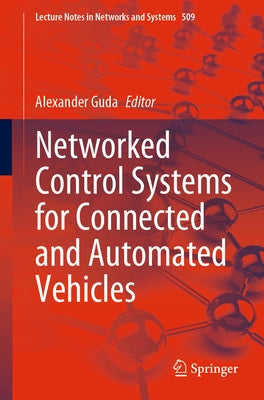 Networked Control Systems for Connected and Automated Vehicles: Volume 1 by Guda, Alexander