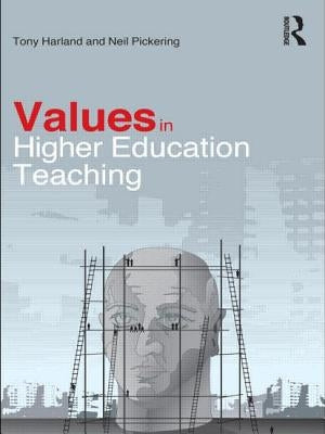 Values in Higher Education Teaching by Harland, Tony
