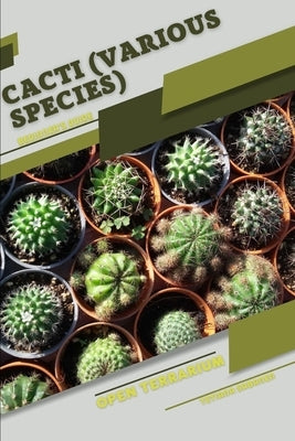 Cacti (various species): Open terrarium, Beginner's Guide by Sabanen, Tetiana