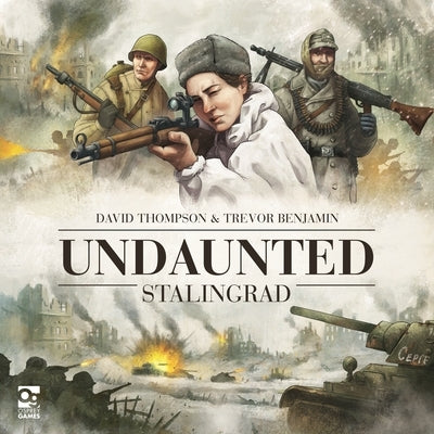 Undaunted: Stalingrad by Benjamin, Trevor