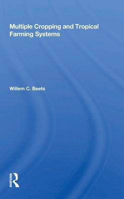 Multiple Cropping and Tropical Farming Systems by Beets, Willem C.
