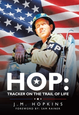 Hop: Tracker on the Trail of Life by Hopkins, J. M.