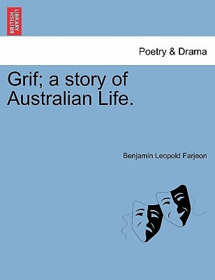 Grif; A Story of Australian Life. by Farjeon, B. L.